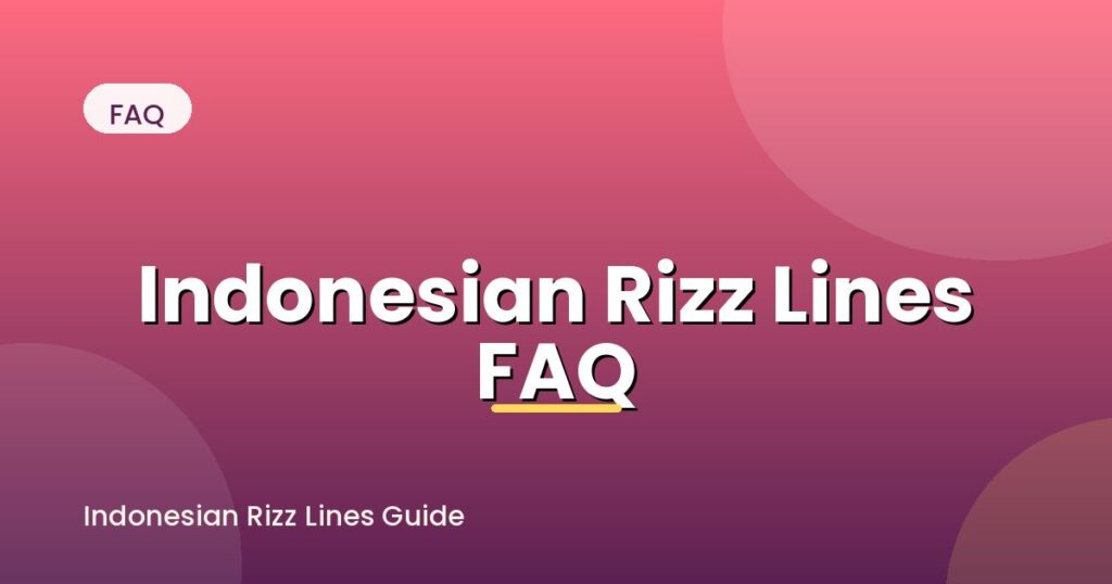 indonesian-rizz-lines-faq