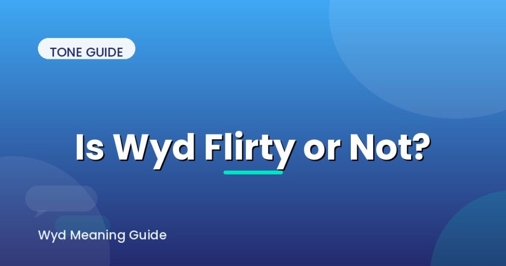 wyd-meaning-in-text-flirty